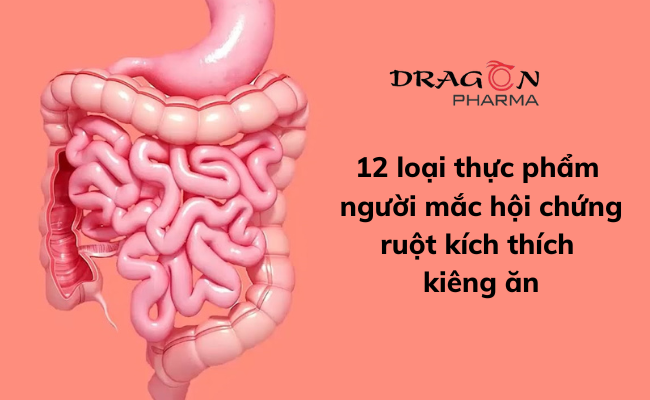 12 loại thực phẩm người mắc hội chứng ruột kích thích kiêng ăn