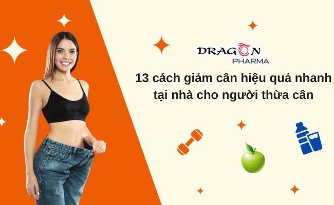 13 cách giảm cân hiệu quả tại nhà cho người thừa cân